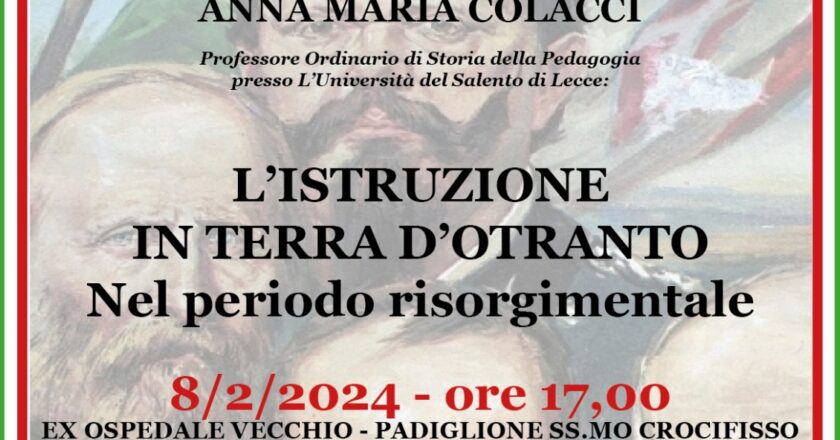 Giovedì 8 Febbraio, “L’istruzione in Terra d’Otranto nel periodo risorgimentale”